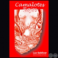 CAMALOTES ROJOS - Autora: LUZ SALDVAR - Ao 2012